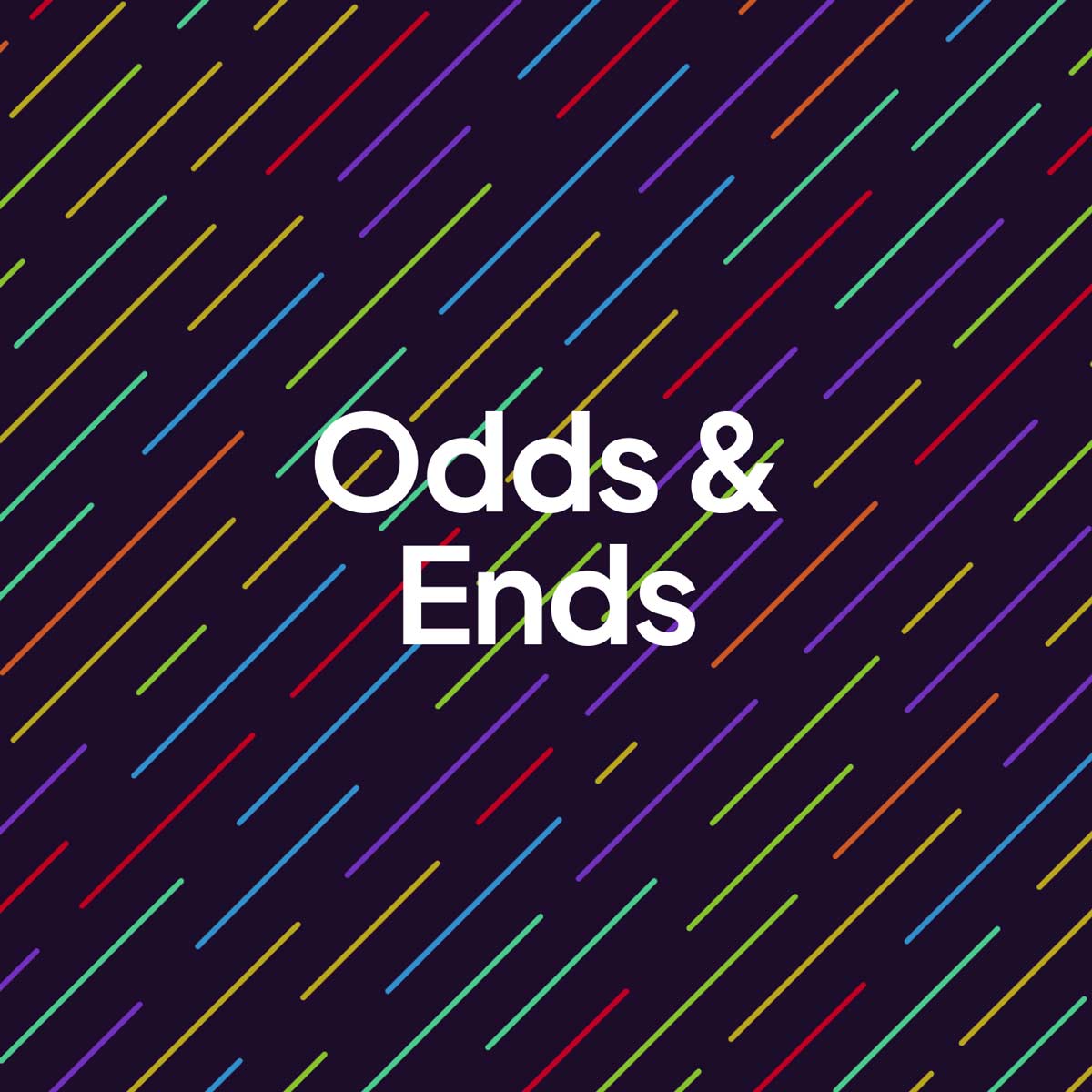 Odds & Ends